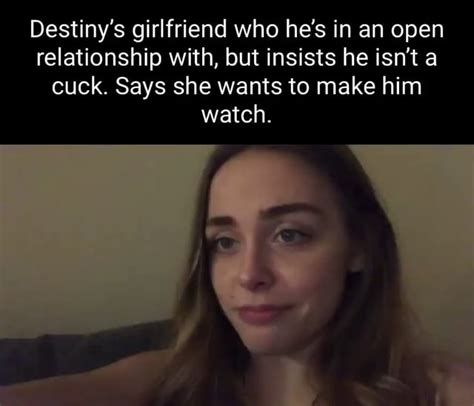 destiny cuck|Is destiny in a real open relationship or does he just say  .